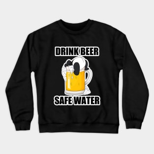 Drink Beer Safe Water - Funny Panda Crewneck Sweatshirt